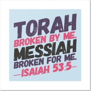 The Gospel In A Phrase - Torah Broken By Me Posters and Art